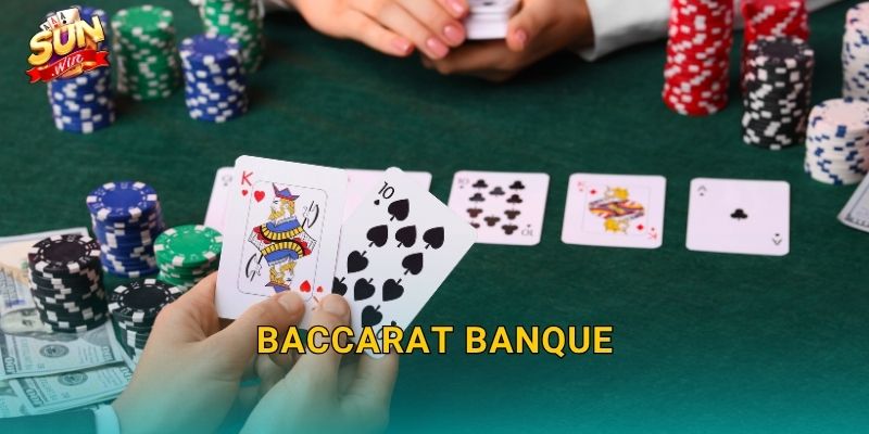 Baccarat Banque Sunwin – Phong Cách Baccarat Quý Tộc Đậm Chất Châu Âu 1 Baccarat Banque Sunwin – Phong Cách Baccarat Quý Tộc Đậm Chất Châu Âu